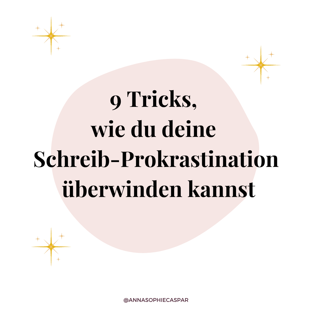 9 Tricks, wie du deine Schreib-Prokrastination überwinden kannst
