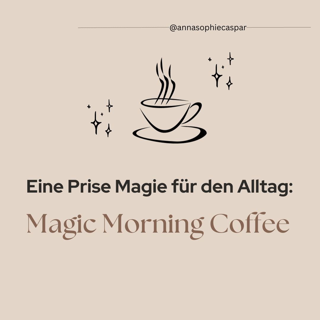 Magic Morning Coffee ✨☕️✨ – Eine kleine Prise Magie für deinen Schreiballtag